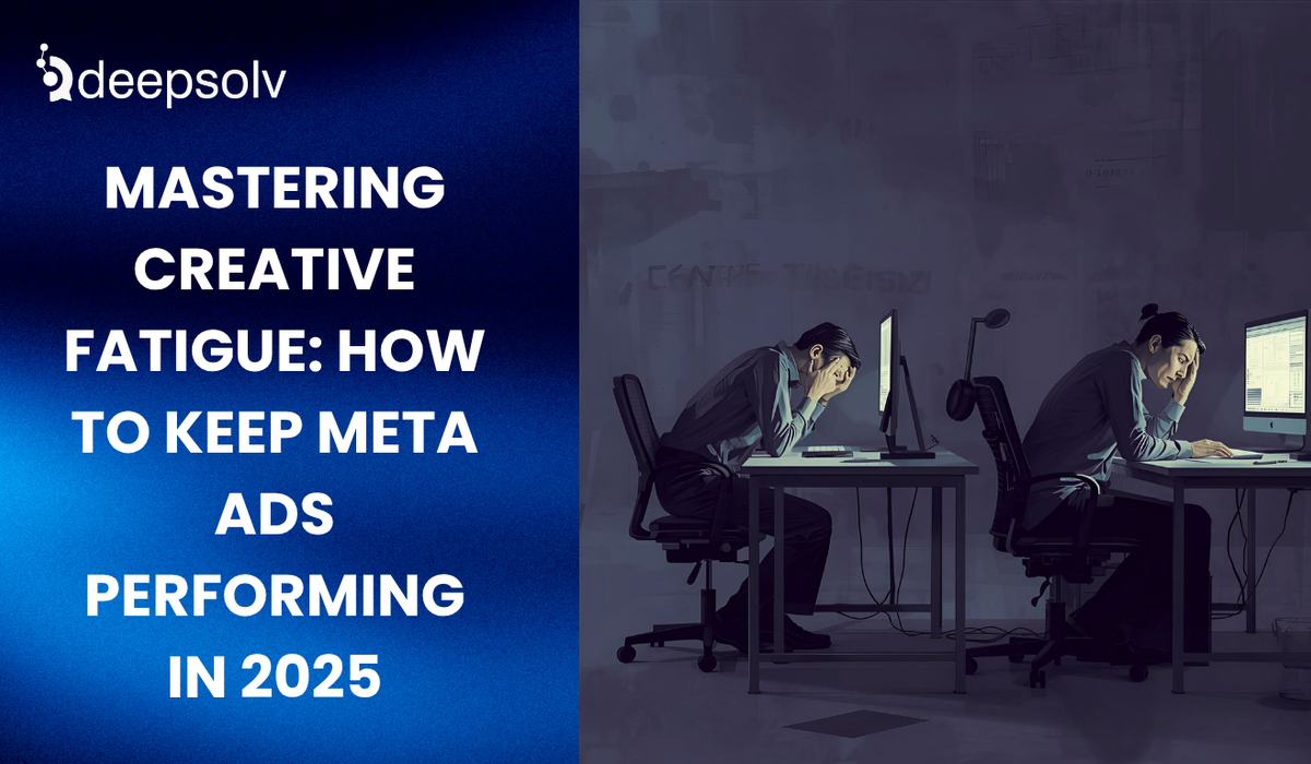 Mastering Creative Fatigue: How to Keep Meta Ads Performing in 2025