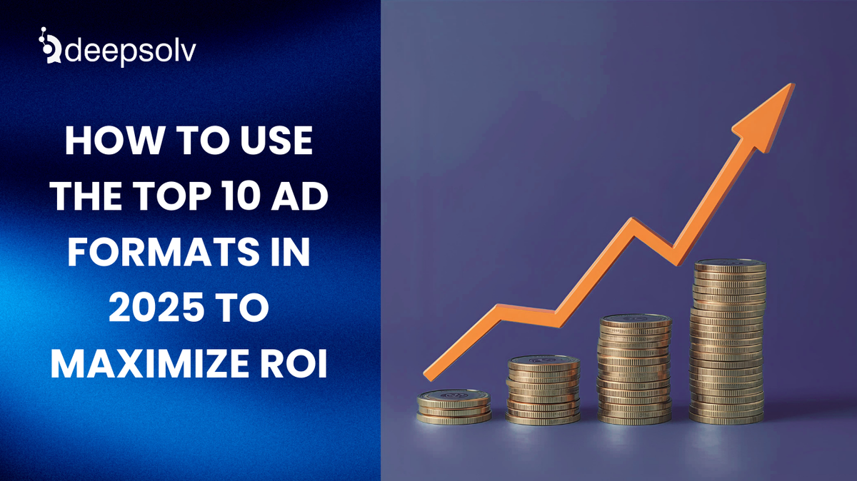 Ad Using Numbers How to Use the Top 10 Ad Formats in 2025 to Maximize ROI