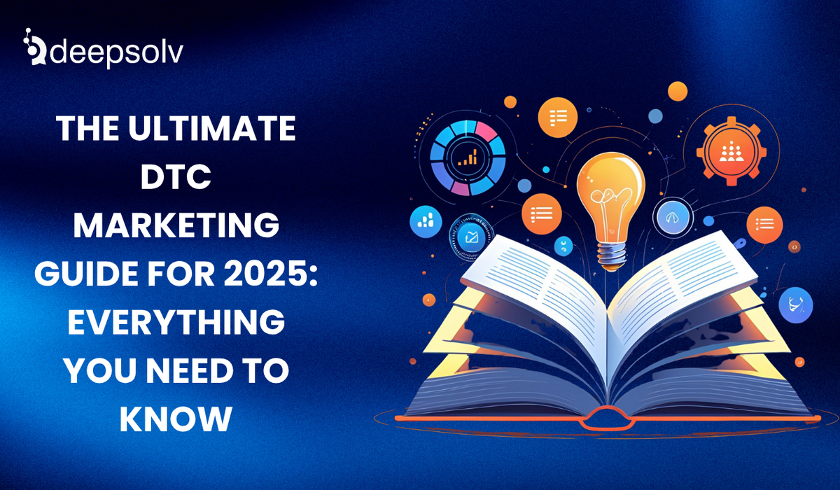 The Ultimate DTC Marketing Guide for 2025: Everything You Need to Know