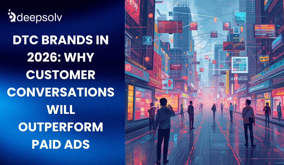 DTC Brands in 2026: Why Customer Conversations Will Outperform Paid Ads