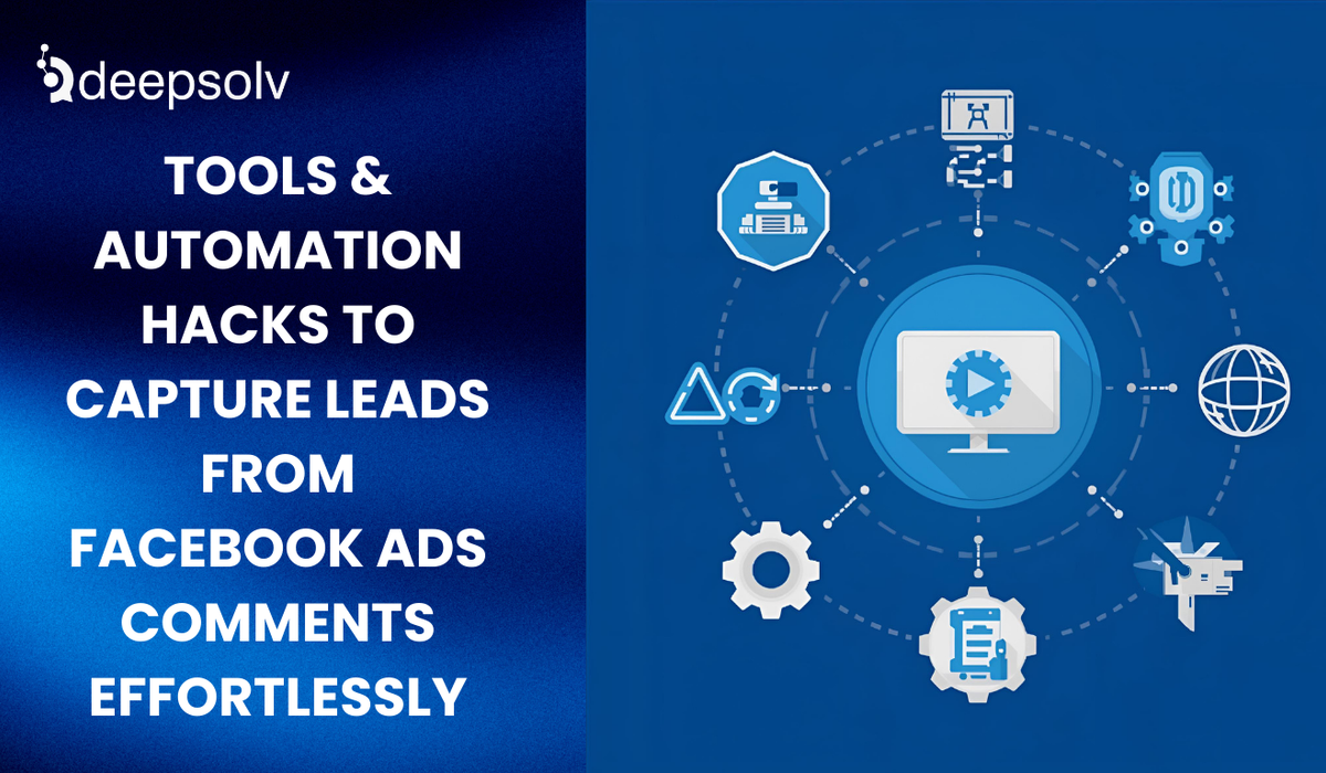 Tools & Automation Hacks to Capture Leads from Facebook Ads Comments Effortlessly