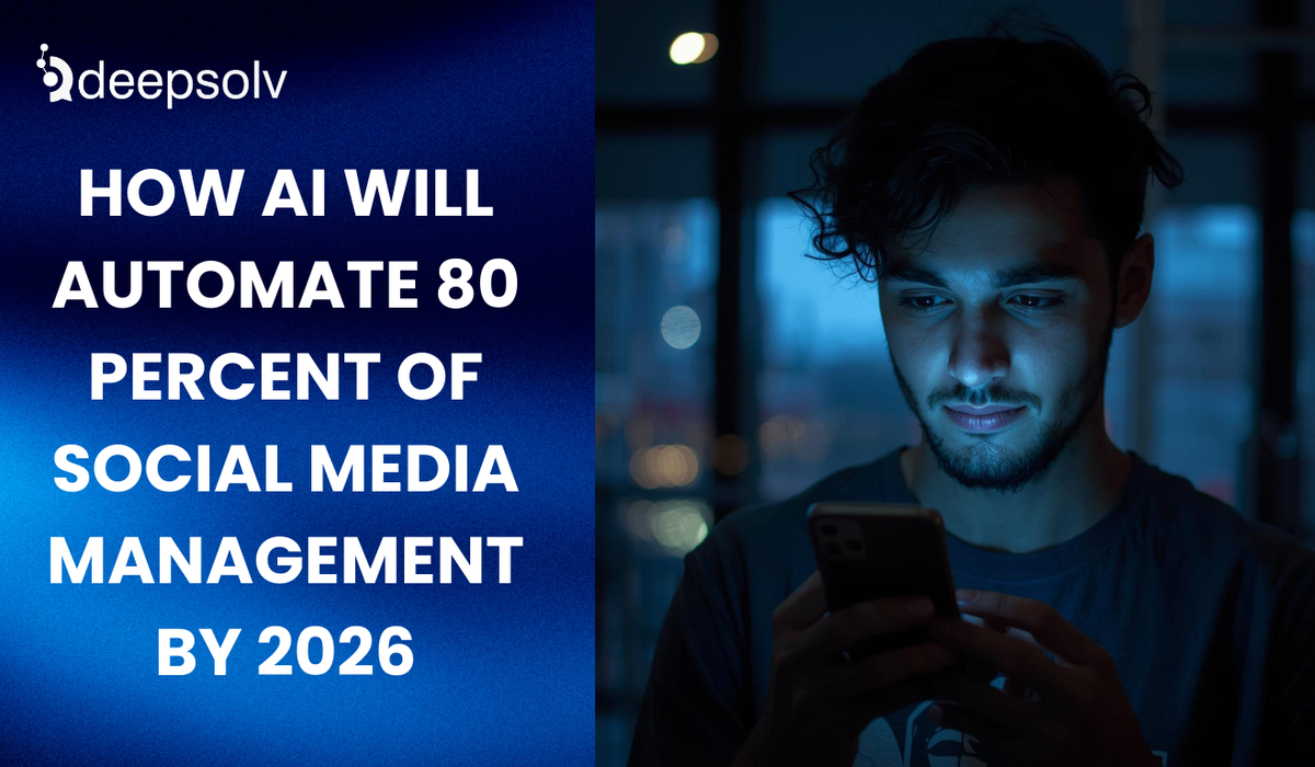How AI Will Automate 80 Percent of Social Media Management by 2026