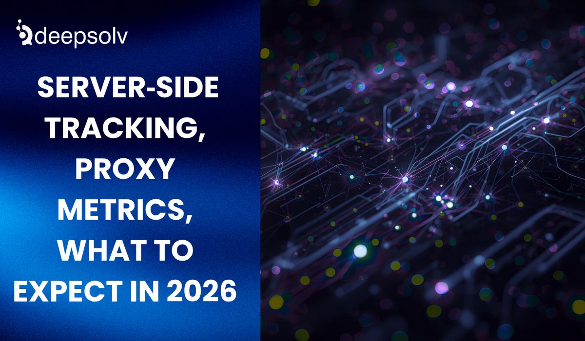 Server-Side Tracking, Proxy Metrics & What to Expect in 2026
