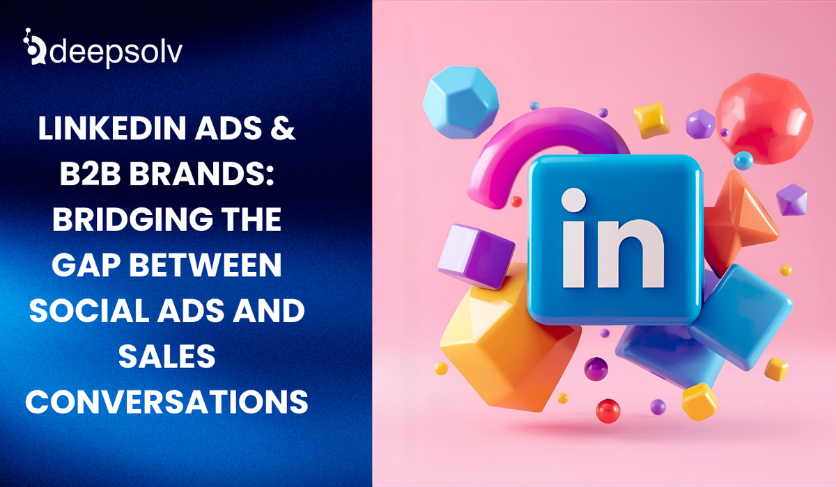 LinkedIn Ads & B2B Brands: Bridging the Gap Between Social Ads and Sales Conversations