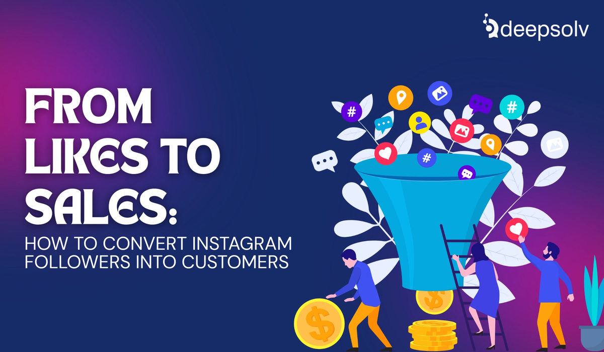 From Likes to Sales: How to Convert Instagram Followers into Customers