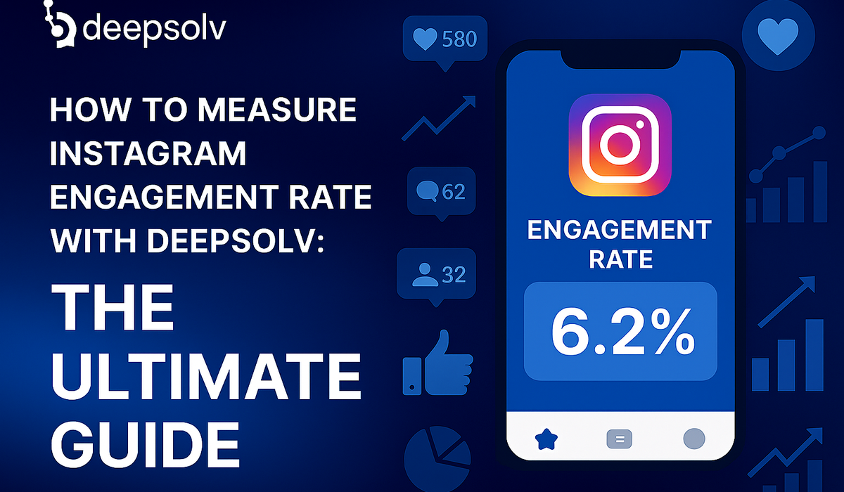 How to Measure Instagram Engagement Rate with Deepsolv: The Ultimate Guide
