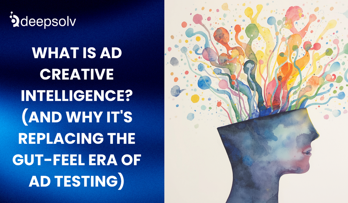 What Is Ad Creative Intelligence? (And Why It's Replacing the Gut-Feel Era of Ad Testing)