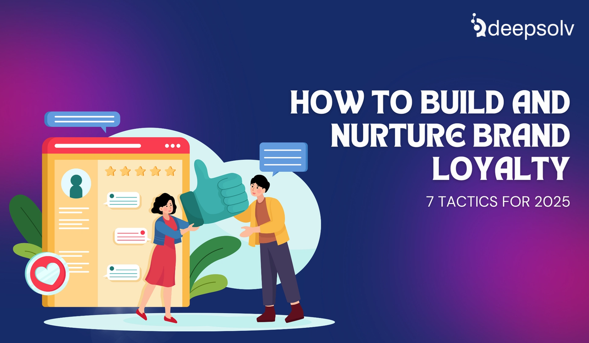 How to Build and Nurture Brand Loyalty: 7 Tactics for 2025