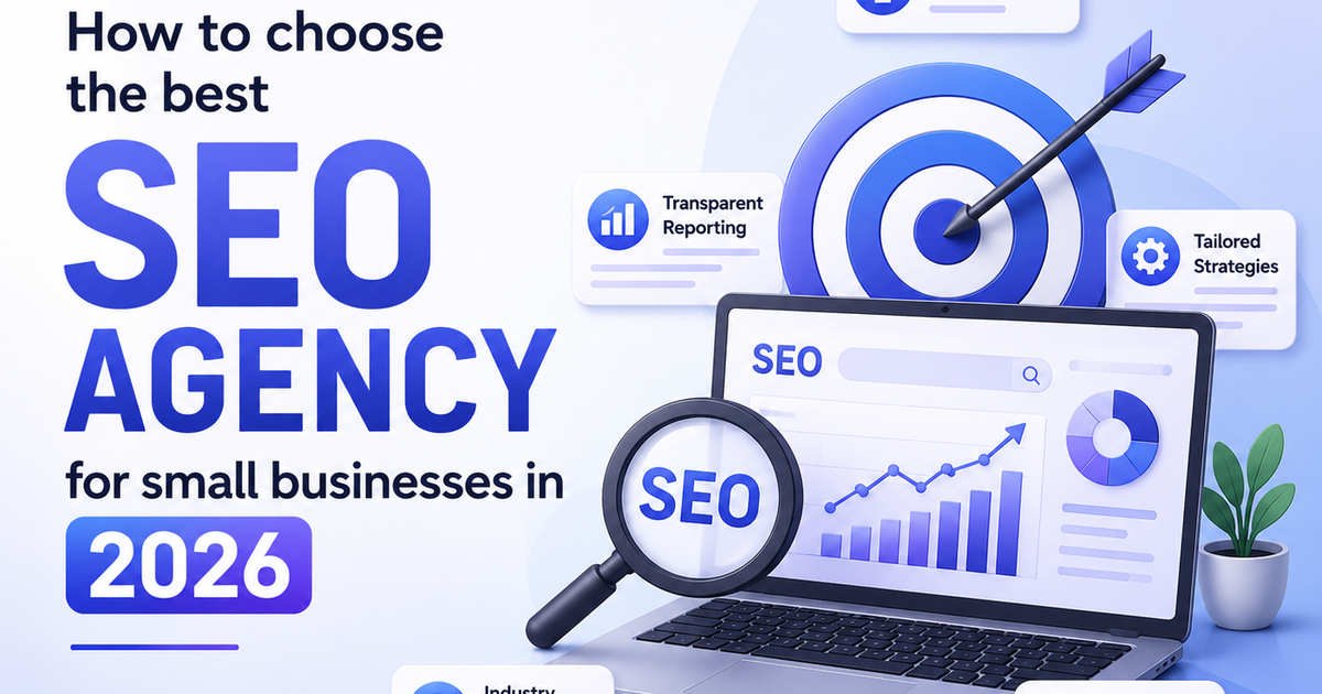 How to choose the best SEO agency for small businesses in 2026