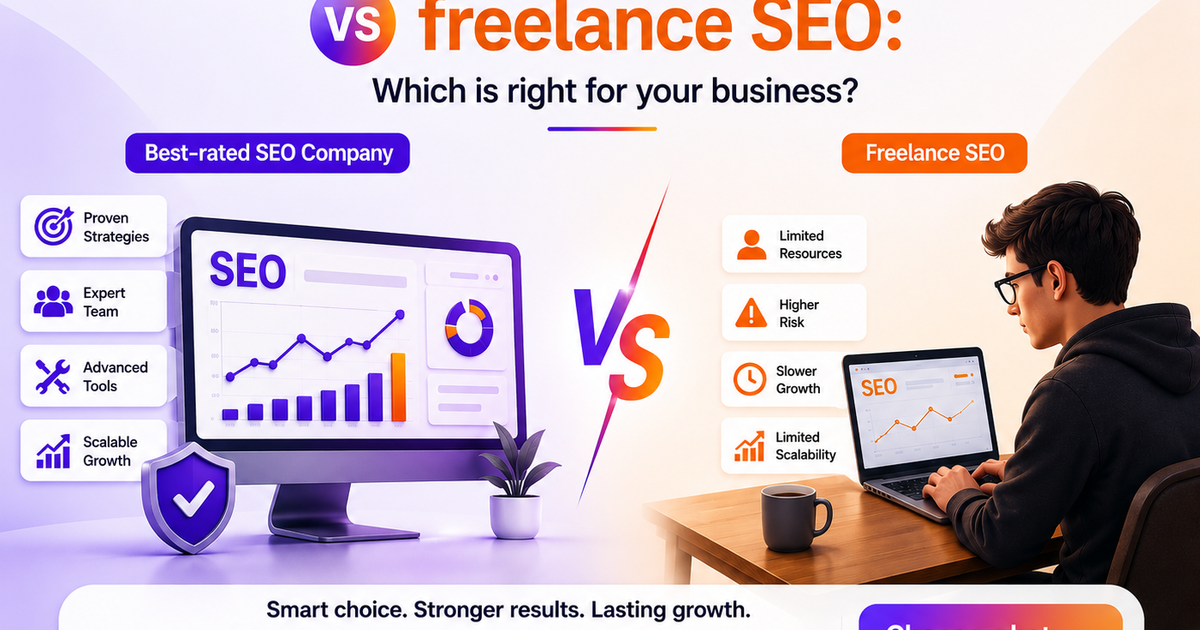 Best-rated SEO company vs Freelance SEO: Which is right for your business?