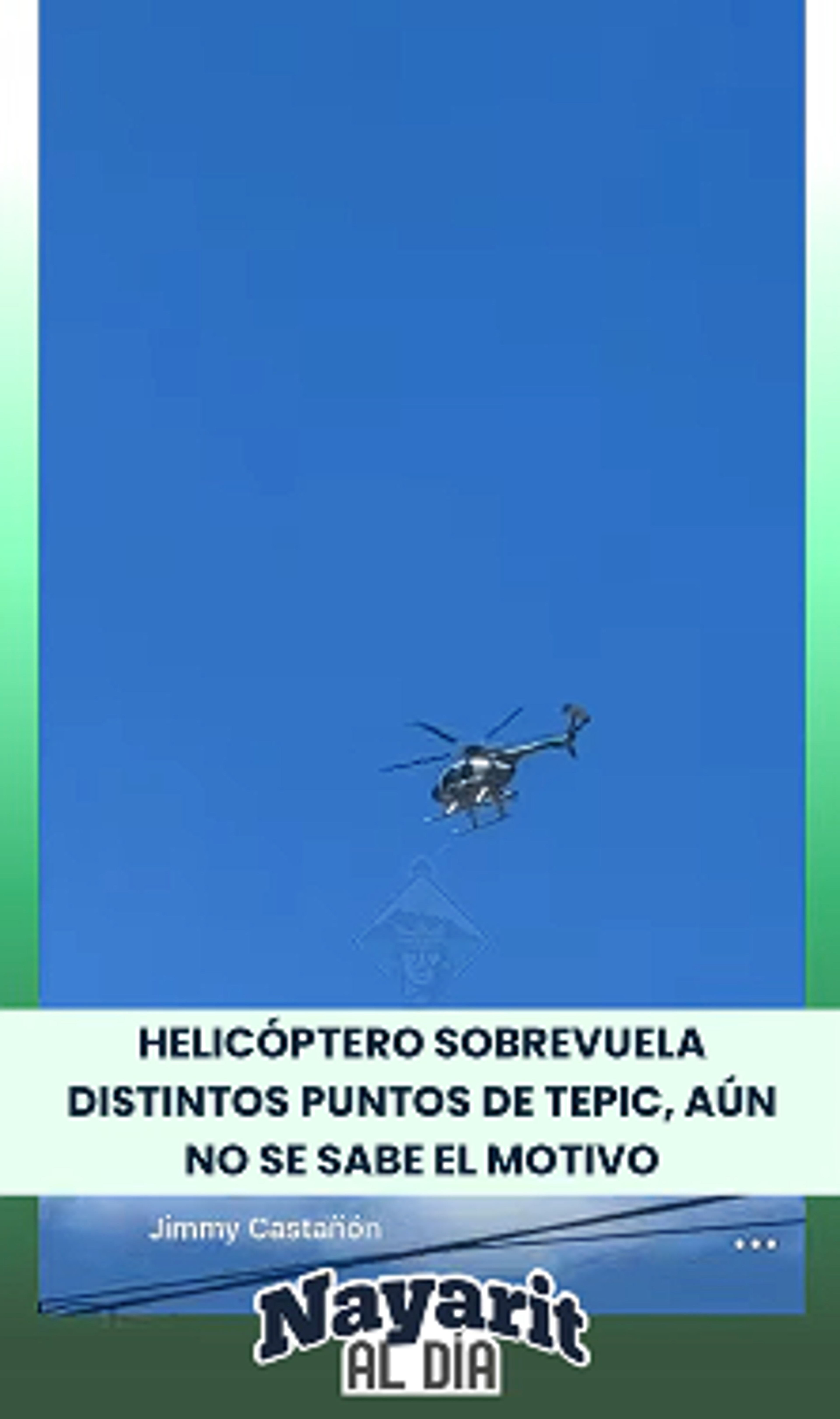 HELICOPTERO SOBREVUELA EN DISTINTOS DE TEPIC 