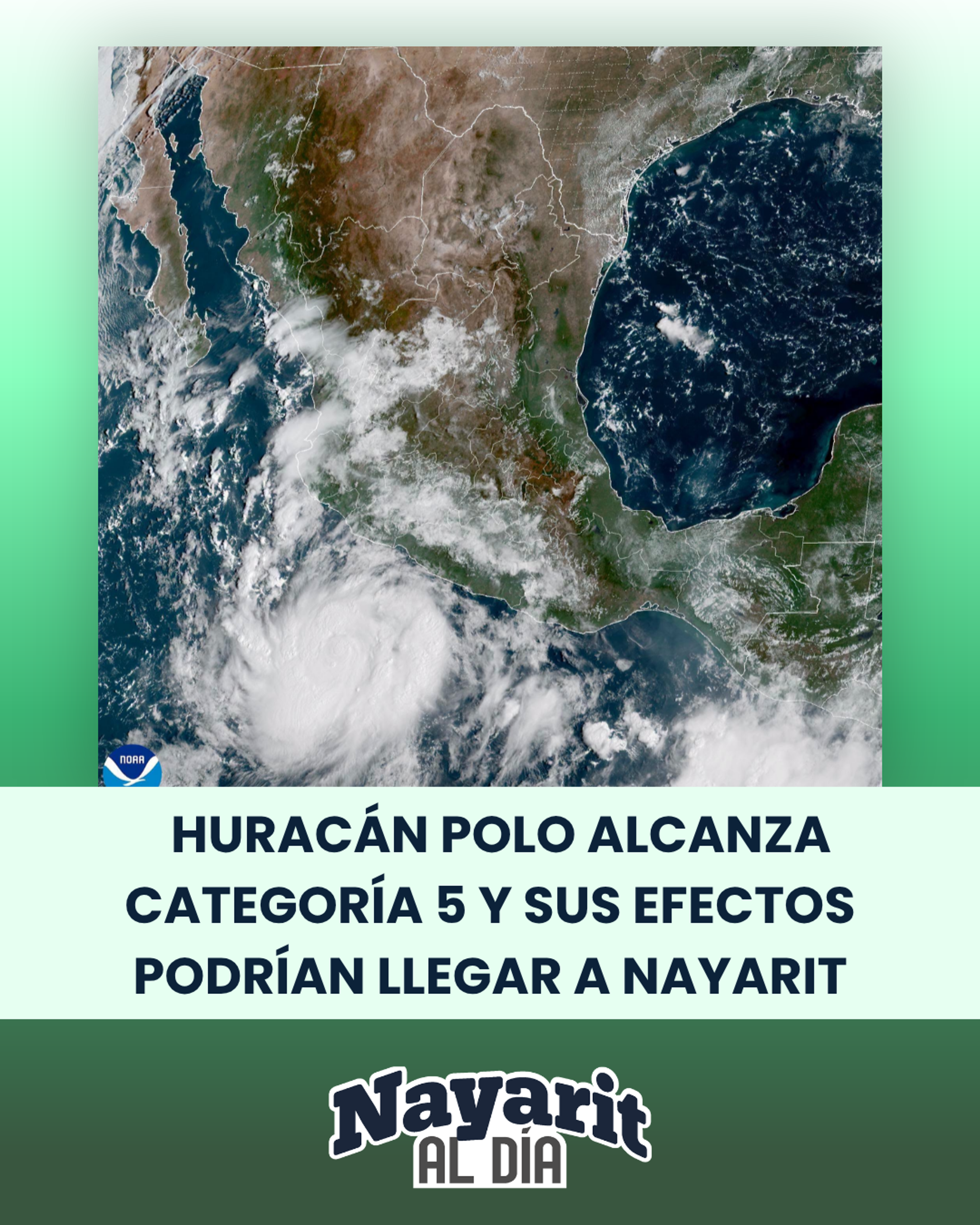 🌀 HURACÁN POLO ALCANZA CATEGORÍA 5 Y SUS EFECTOS PODRÍAN EXTENDERSE HACIA NAYARIT