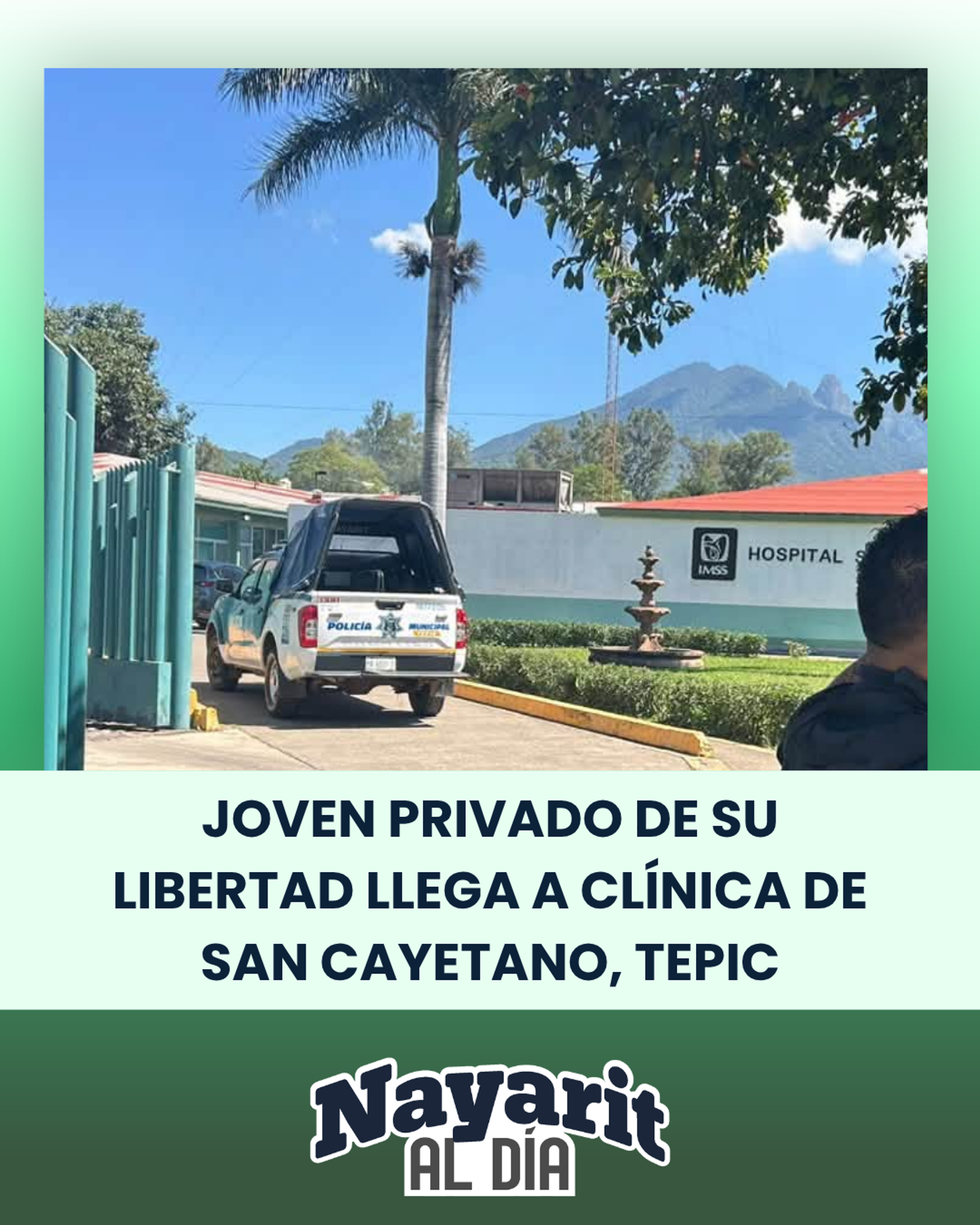 JOVEN PRIVADO DE SU LIBERTAD LLEGA A CLÍNICA DE SAN CAYETANO, TEPIC