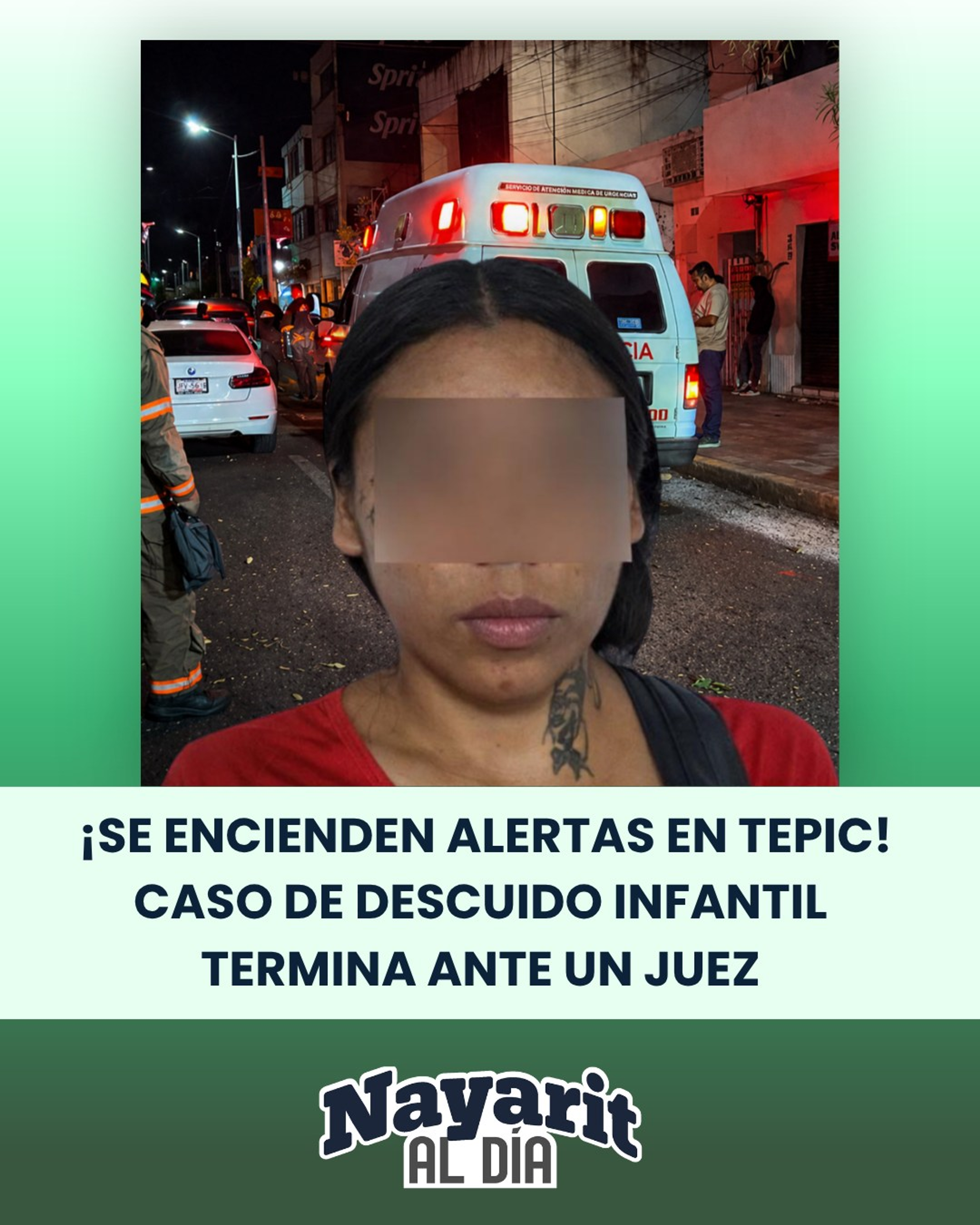  ¡SE ENCIENDEN ALERTAS EN TEPIC! CASO DE DESCUIDO INFANTIL TERMINA ANTE UN JUEZ