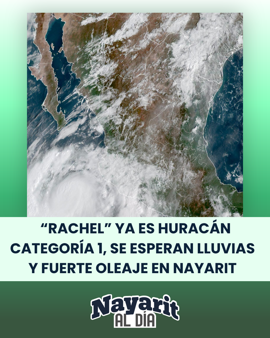 “RACHEL” YA ES HURACÁN CATEGORÍA 1, SE ESPERAN LLUVIAS Y FUERTE OLEAJE EN NAYARIT