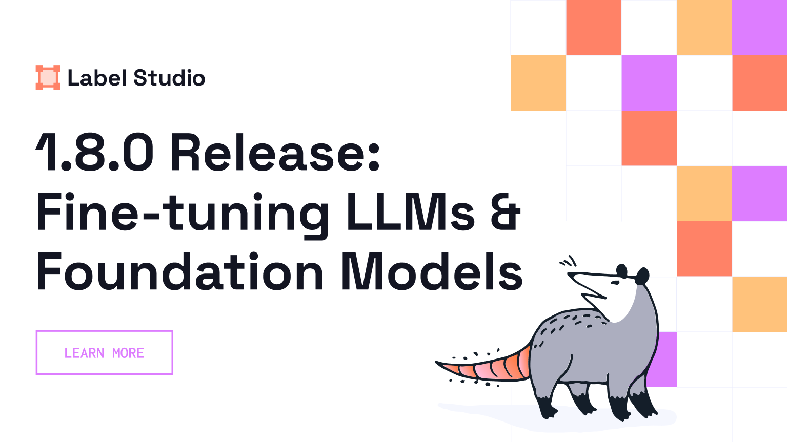 Introducing Label Studio 1.8.0 — Optimized for LLMs and