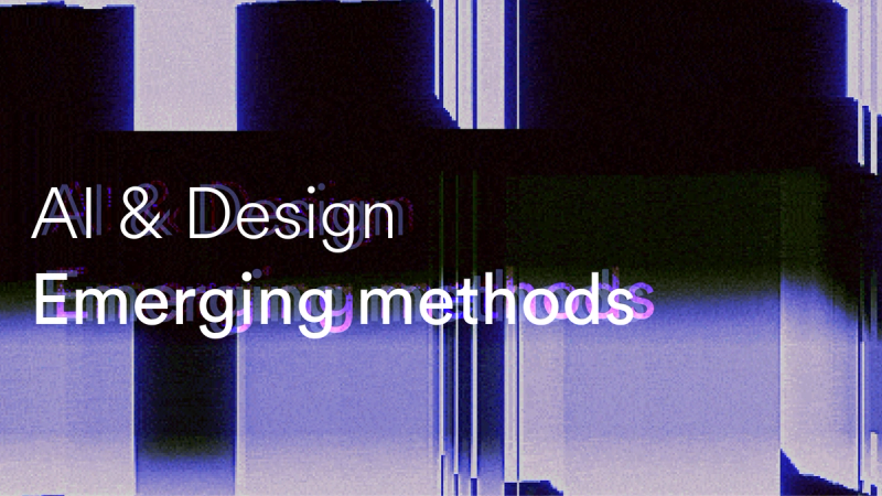 AI & Design: Emerging methods