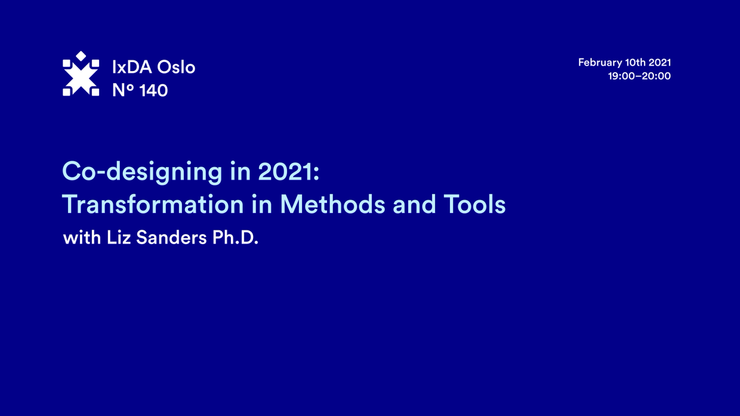 Co-designing in 2021 – Transformation in Methods and Tools. A talk by Liz Sanders, Ph.D. presented by IxDA Oslo