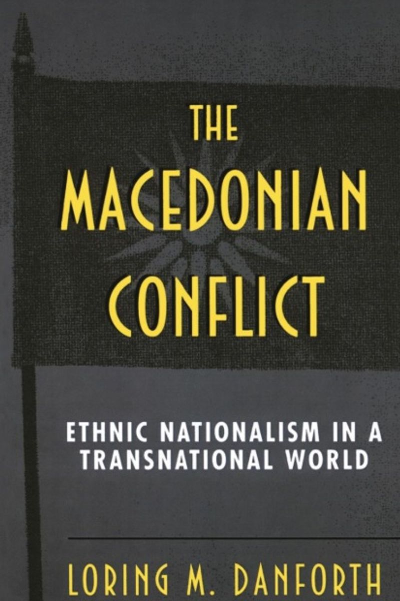 Cover of The Macedonian Conflict: Ethnic Nationalism in a Transnational World