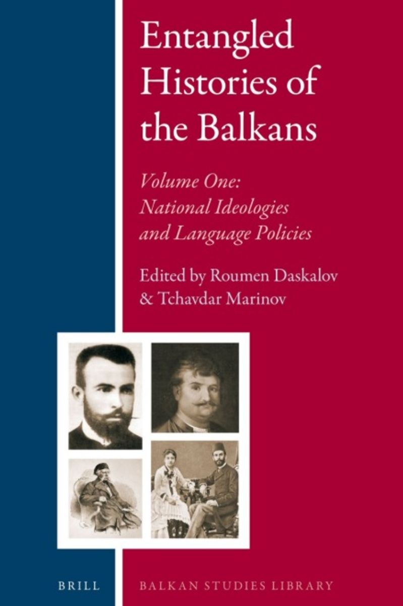 Cover of Entangled Histories of the Balkans, Vol. 1: National Ideologies and Language Policies