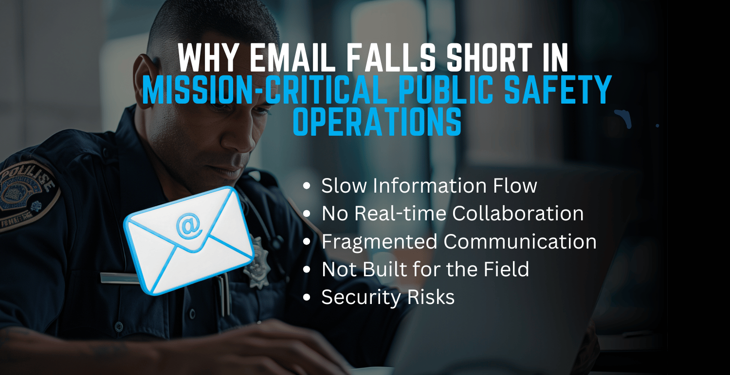 Why Email Falls Short in Mission-Critical Public Safety Operations