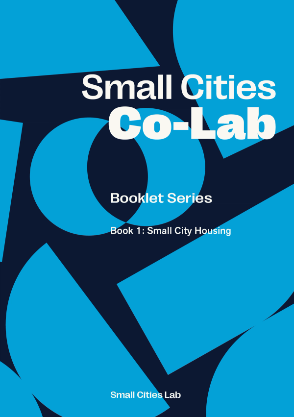 Small Cities Co-Lab: Housing Booklet