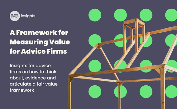 Download our exclusive whitepaper, supported by Benchmark to sample our research findings, where our challenge was to help firms implement a framework to understand and measure the value of advice to support ongoing development and Consumer Duty requirements.