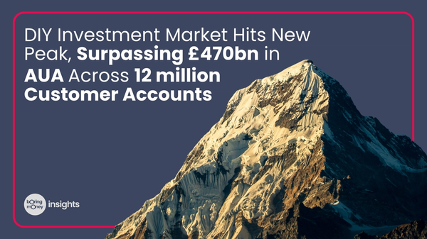 DIY Investment Market Hits New Peak, Surpassing £470bn in AUA across 12 million customer accounts