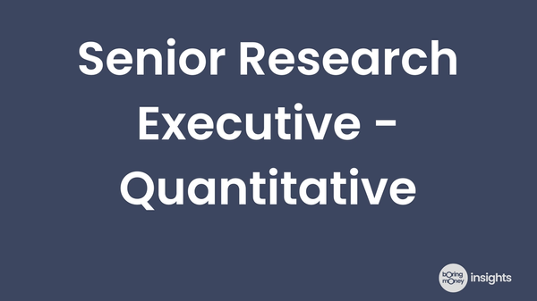 Open positions: Senior Research Executive (Quantitative)
