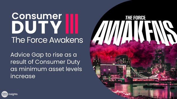 Advice Gap to rise as a result of Consumer Duty as minimum asset levels increase
