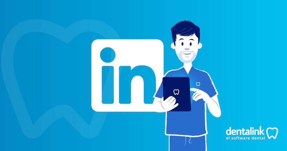 LinkedIn para odontólogos: todo lo que debes saber.