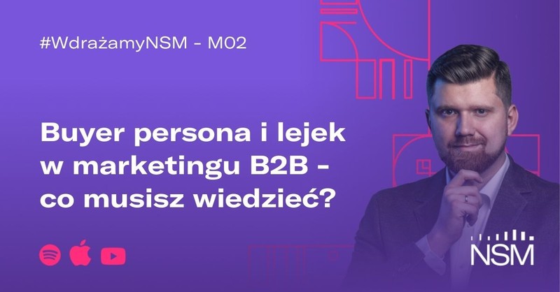 Buyer persona i lejek w marketingu B2B - co musisz wiedzieć?