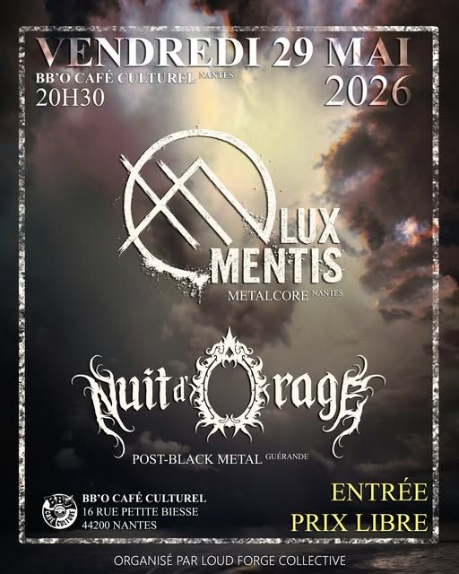 Affiche de Lux Mentis (Néo Metal/Metalcore) et Nuit D'Orage (Post-Black) en concert à Nantes (44)