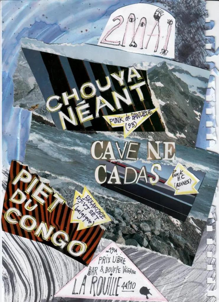Affiche de Chouya Néant (Punk) / Cave ne Cadas (Crust/Punk/HxC) en concert à Soudan (44)
