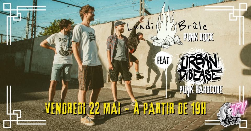 Affiche de Lundi Brûle (Punk Rock) / Urban Disease (Punk Rock/Hardcore) en conert à Nantes (44)