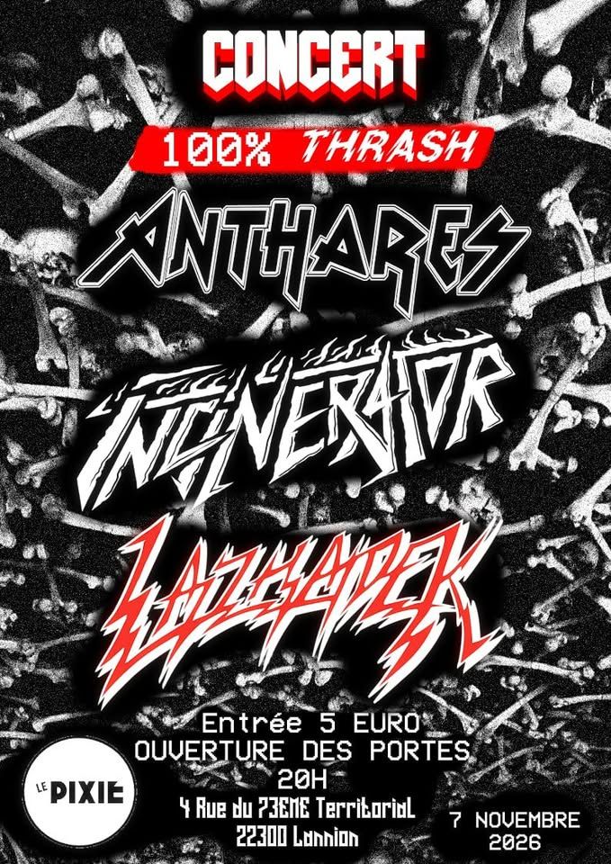 Affiche de Soirée Thrash avec Anthares / Incinerator / Lazhadek à Lannion (22)