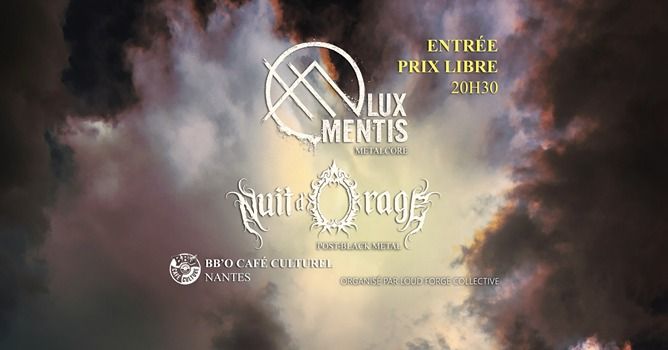 Affiche de Lux Mentis (Néo Metal/Metalcore) et Nuit D'Orage (Post-Black) en concert à Nantes (44)