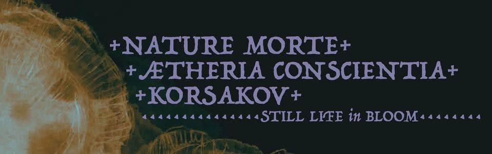 Affiche de Nature Morte / Aetheria Conscientia / KOrsakov en concert à Nantes (44)