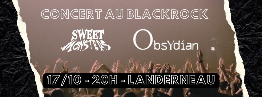Affiche de Sweet Monsters et Obsydian live au BlackRock Irish Pub à Landerneau (29)