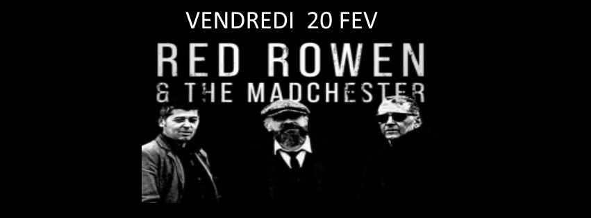 Affiche de Red Rowen And The Madchester en concert à Lanvallay (22)