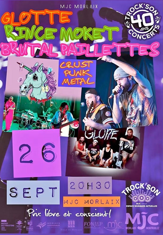 Affiche de Brutal Paillettes / Glotte / Rince Moket (Metal/Crust/Punk) en concert à Morlaix (29)