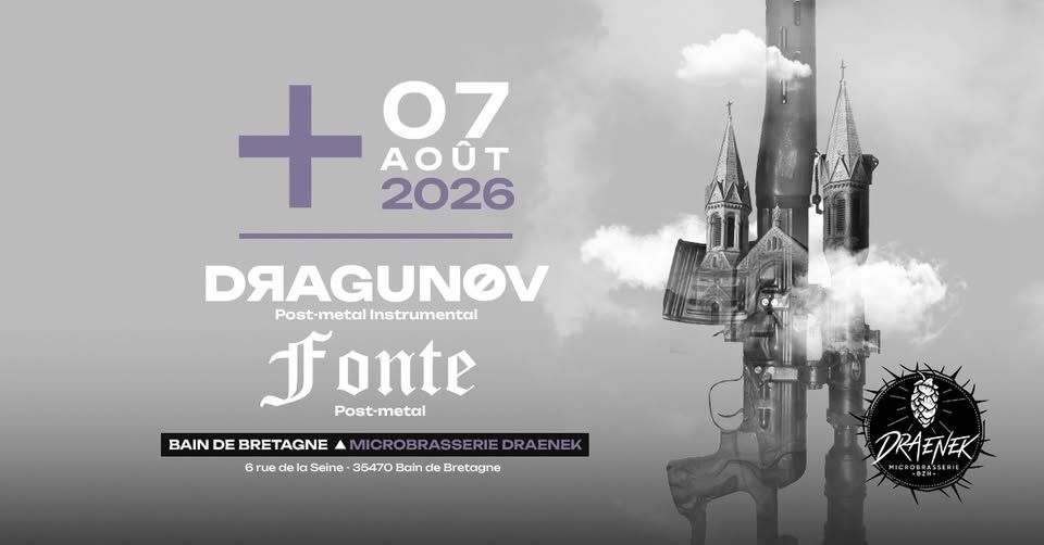 Affiche de Dragunov (Post-Metal/Instrumental) / Fonte (Post Meltal) live à Bain-de-Bretagne (35)