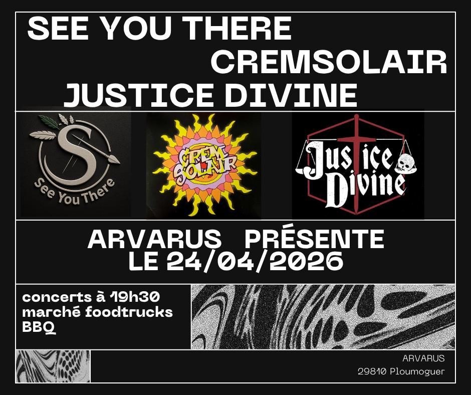 Affiche de See You There / Crem Solair / Justice Divine en concert à Plomoguer (29)