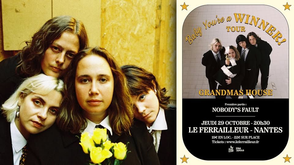 Affiche de Grandmas House (Grunge/Post Punk) / Nobody's Fault (Punk Rock) live à Nantes (44)