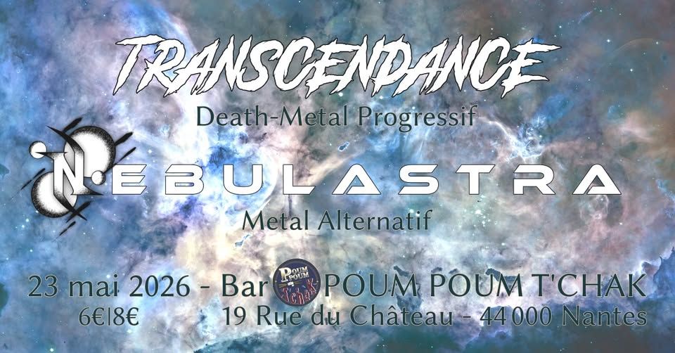 Affiche de Transcendance (Death Prog) / Nebulastra (Metal Alternatif) en concert à Nantes (44)