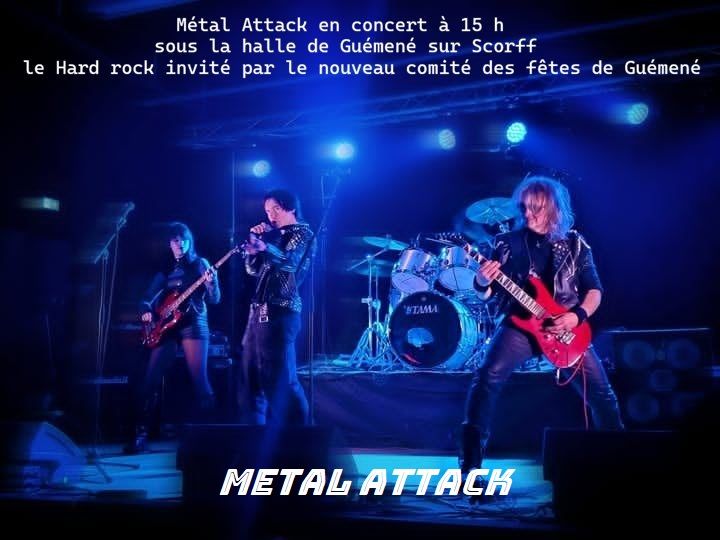Affiche de Metal Attack (Heavy Metal) en concert à guéméné sur Scorff (56)