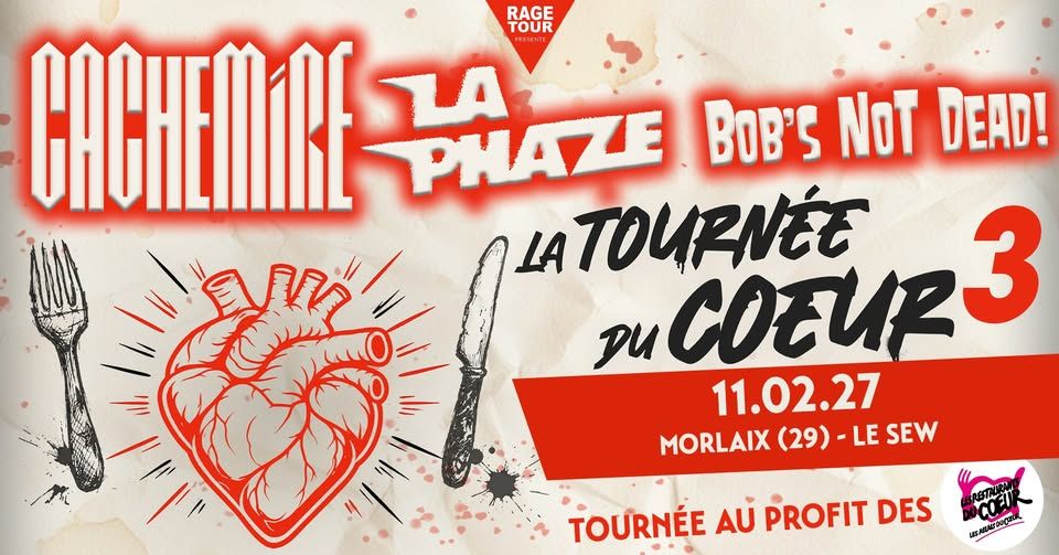 Affiche de Tournée du Coeur : Cachemire / La Phaze / Bob's Not Dead en concert à Morlaix (29)