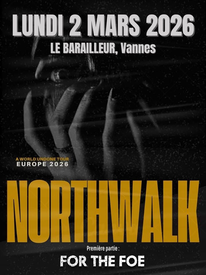 Affiche de Northwalk (Metallic HxC) et For The Foe (HxC) en concert à Vannes (56)