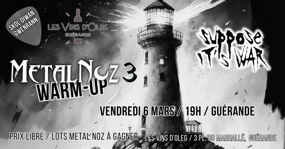 Affiche de Warm up du Metal Noz 3 avec Suppose It's War à Guérande (44)