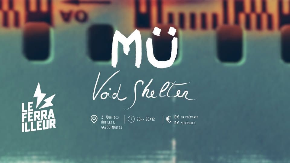 Affiche de Mü (Post Prog) et Void Shelter (Rock Alternatif-Prog) en concert à Nantes (44)